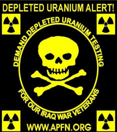 DU (DEPLETED URANIUM) ALERT TO BAN USE OF DU WORLWIDE FOR THE LOVE OF OUR IRAQ WAR VETERANS AND ALL GOOD PEOPLE